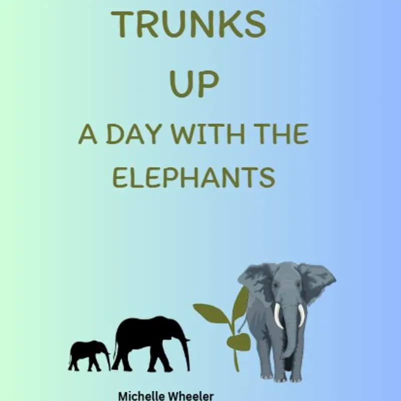 Trunks Up - A Day With The Elephants