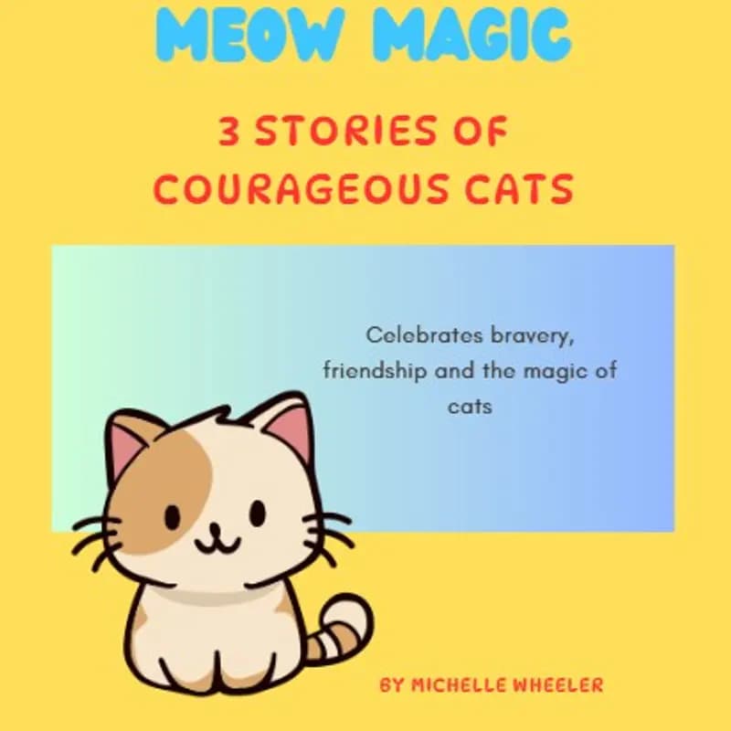 Meow Magic - 3 Stories of Courageous Cats
